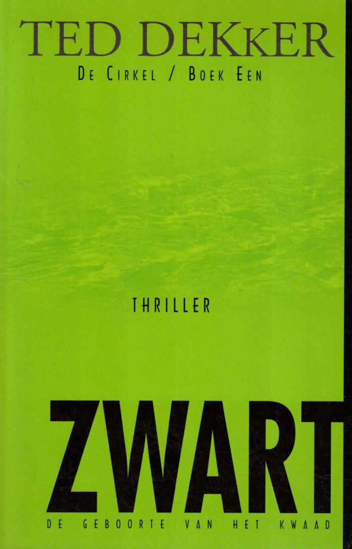 Dekker, Ted: Zwart. De geboorte van het kwaad. Serie: De Cirkel deel 1 (thriller)