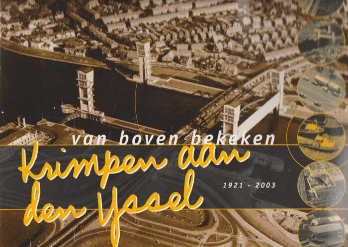 Loeve, Cees: van boven bekeken. Krimpen aan den IJssel 1921-2003.