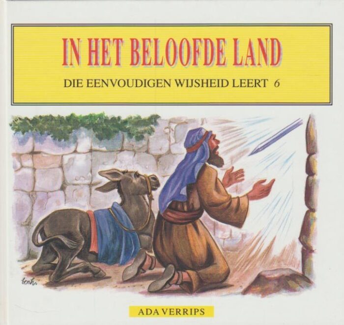 Schouten-Verrips, Ada: In het beloofde land. Die eenvoudigen wijsheid leert 6.