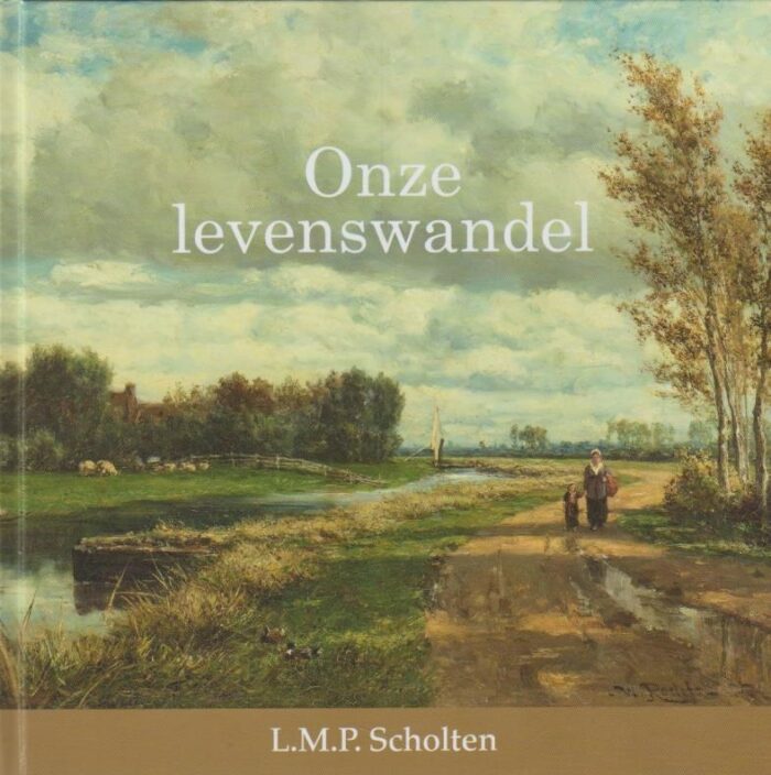 Scholten, L.M.P.: Onze levenswandel