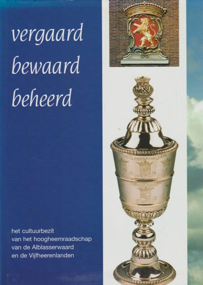 Busch, A.J. e.a.: Vergaard bewaard beheerd. Het cultuurbezit van het hoogheemraadschap van de Alblasserwaard en de Vijfheerenlanden.