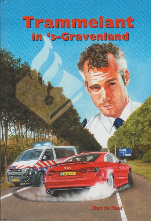 Raaf, Ben de: Trammelant in 's-Gravenland.