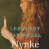 Wezel, Leendert van: Nynke. Een moedige vrouw raakt verstrikt in de netten van een bijgelovige volksgemeenschap.