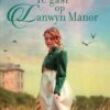 Ladd, Sarah: Te gast op Lanwyn Manor (roman)