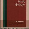 Vergunst, ds. A.: Die oren heeft die hore. 7 preken