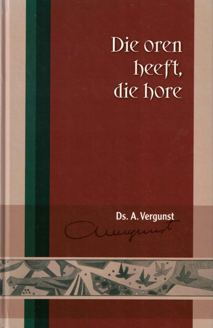 Vergunst, ds. A.: Die oren heeft die hore. 7 preken