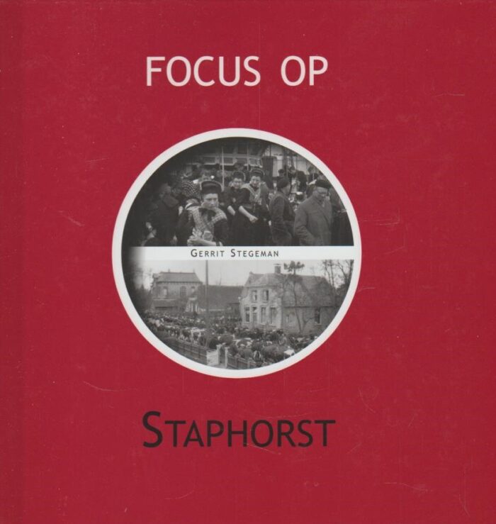 Stegeman, Gerrit: Focus op Staphorst.