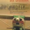 Meyers, Max: Ruiter op de wolken. Een gevechtspiloot wordt MAF zendingsvlieger.