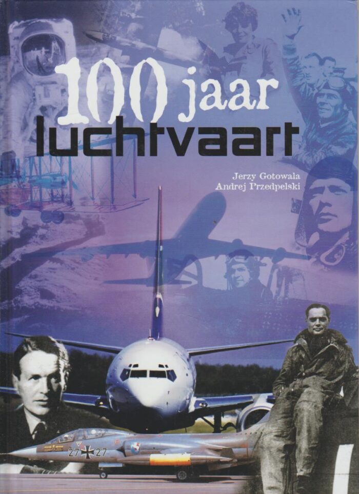 Gotowala, Jerzy: 100 jaar luchtvaart.