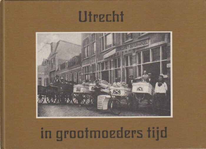 Lemaire, G.W.A.: Utrecht in grootmoeders tijd