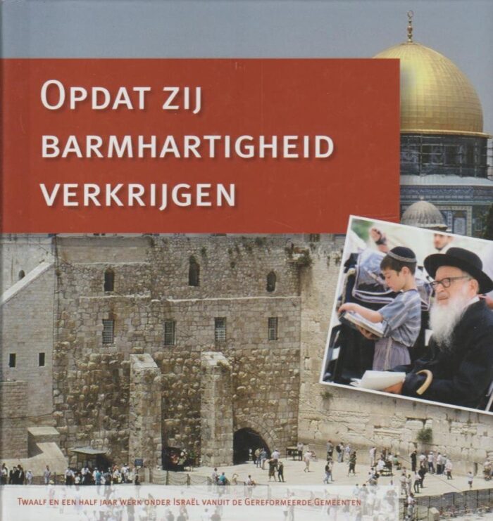 Heer, ds. J.M.D. de e.a.: Opdat zij barmhartigheid verkrijgen.