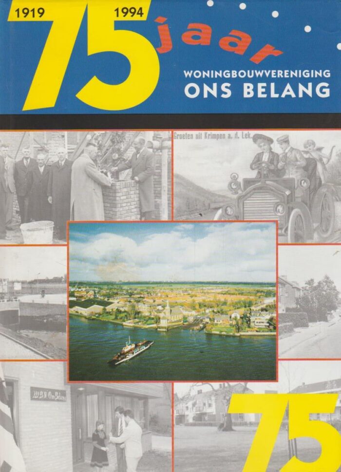 Lit, Jan van: 75 jaar Woningbouwvereniging Ons Belang Krimpen aan de Lek 1919-1994