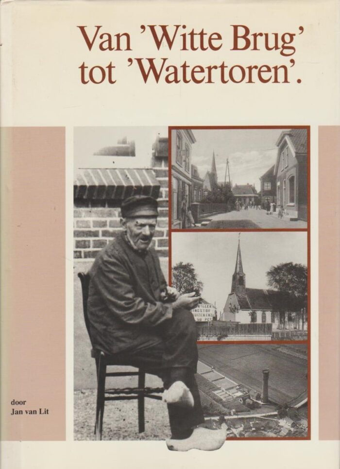 Lit, Jan van: Van 'Witte Brug' tot 'Watertoren'. Een boek over de detailhandel in Krimpen aan de Lek.
