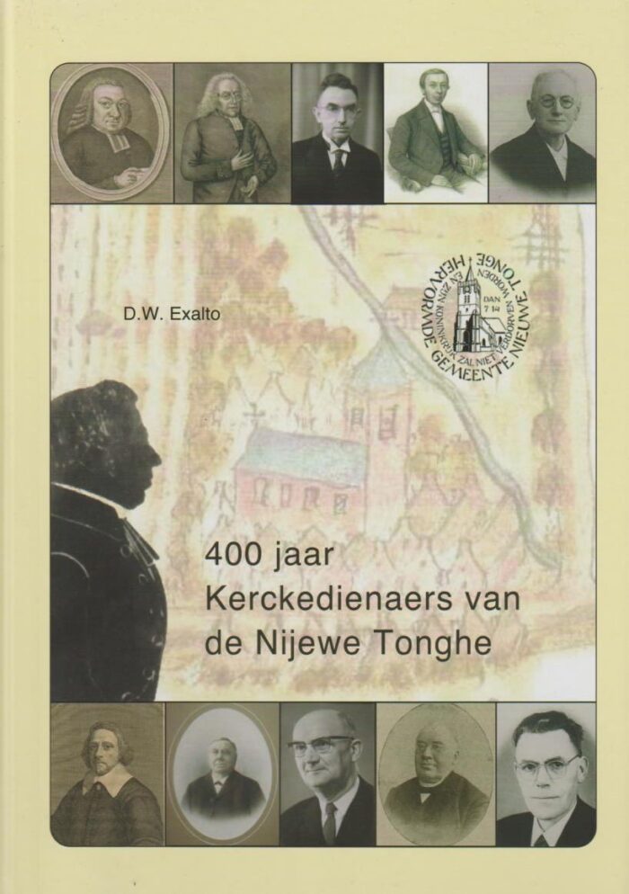 Exalto, D.W.: 400 jaar Kerckedienaers van Nijewe Tonghe.