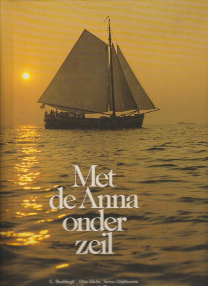 Buddingh, C. e.a.: Met de Anna onder zeil.