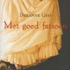 Gist, Deeanne: Met goed fatsoen (roman)
