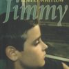 Whitlow, Robert: Jimmy. Een bijzonder verhaal over onschuld en moed.