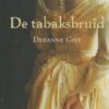 Gist, Deeanne: De tabaksbruid (roman)