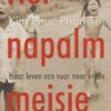 Phuc Phan Thi, Kim: Het napalmmeisje. Haar leven van vuur naar vrede