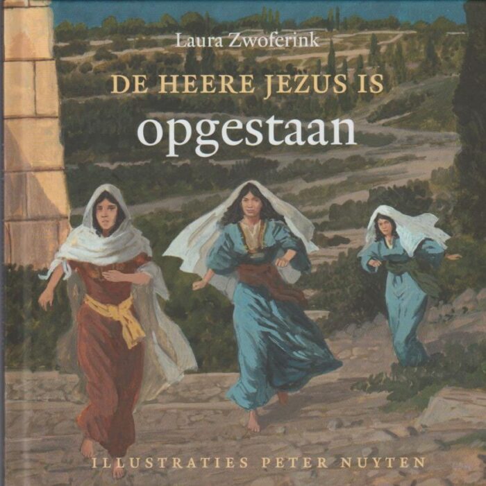 Zwoferink, Laura: De Heere Jezus is opgestaan (nieuw)
