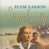 Larson, Elyse: Standvastig (roman) Serie: dappere vrouwen deel 2