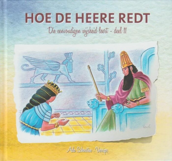 Schouten-Verrips, Ada: Hoe de Heere redt. Die eenvoudigen wijsheid leert deel 11 (nieuw)