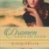 Miller, Judith: Dromen langs de rivier. Roman
