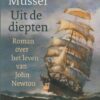 Musser, Joe: Uit de diepten. Romen over het leven van John Newton.
