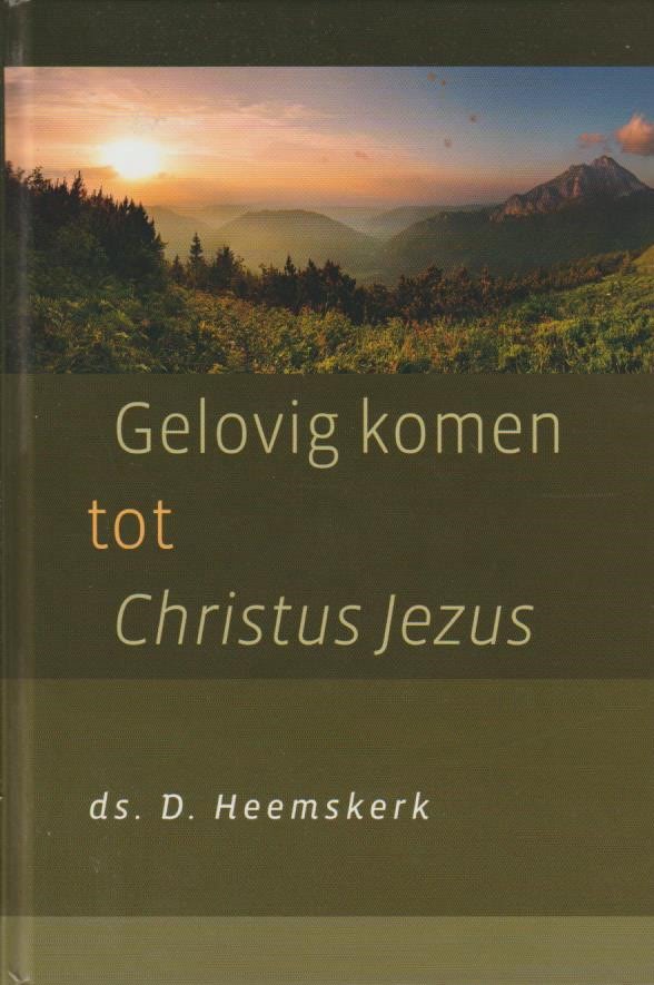 Heemskerk, ds. D.: Gelovig komen tot Christus Jezus