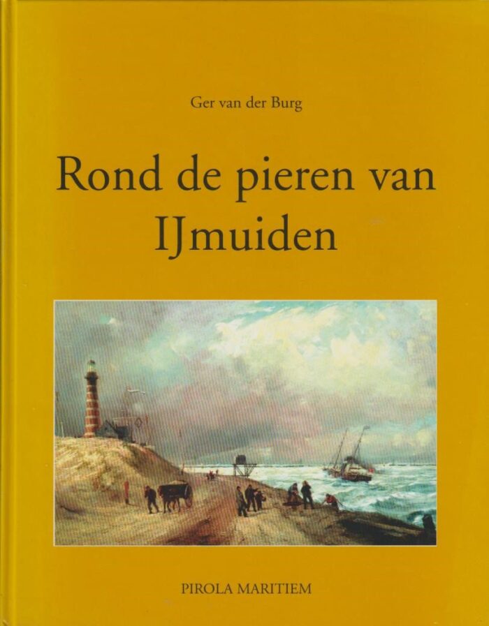 Burg, Ger van der: Rond de pieren van IJmuiden
