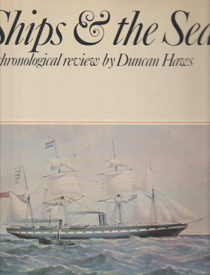 Haws, Duncan: Ship & the Sea. A chronological review.