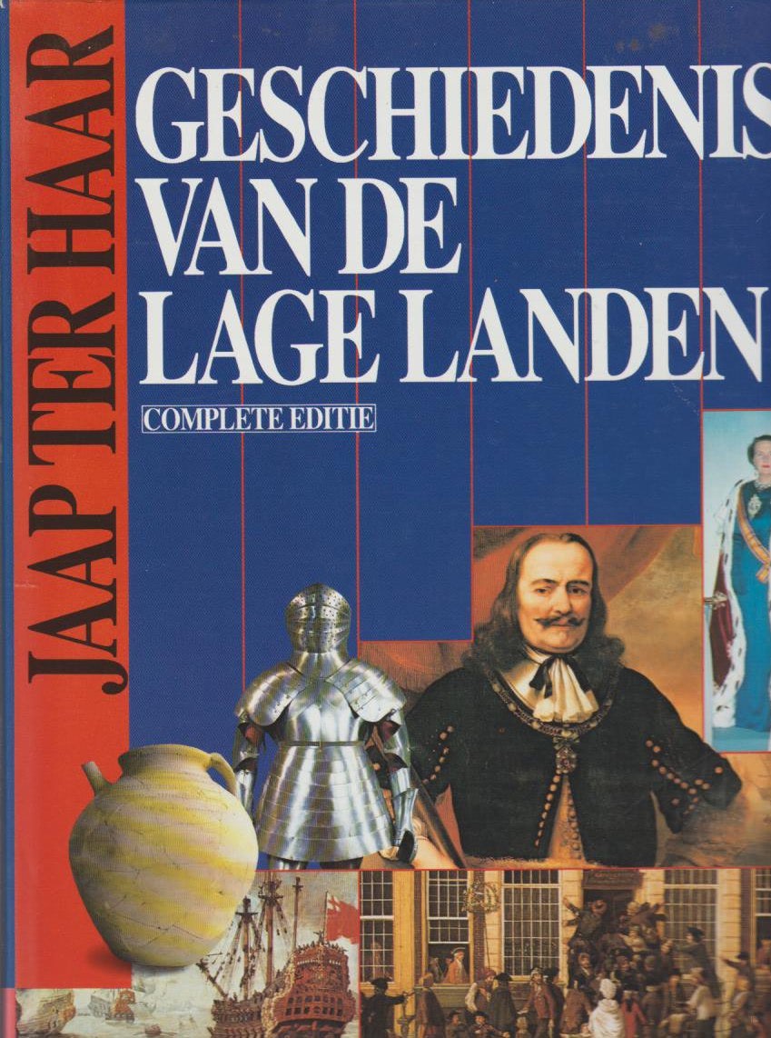 Haar, Jaap ter: Geschiedenis van de Lage Landen (complete editie)