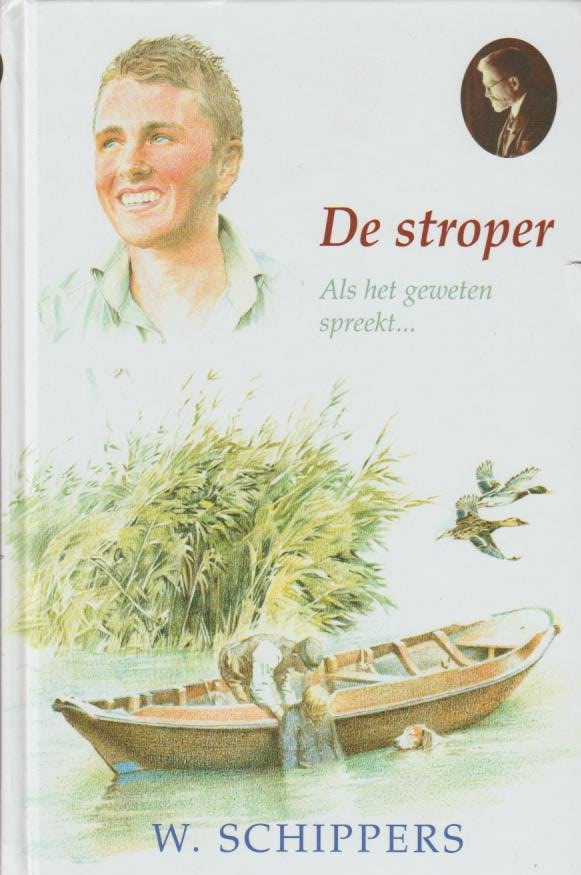 Schippers, W.: De stroper. Als het geweten spreekt.