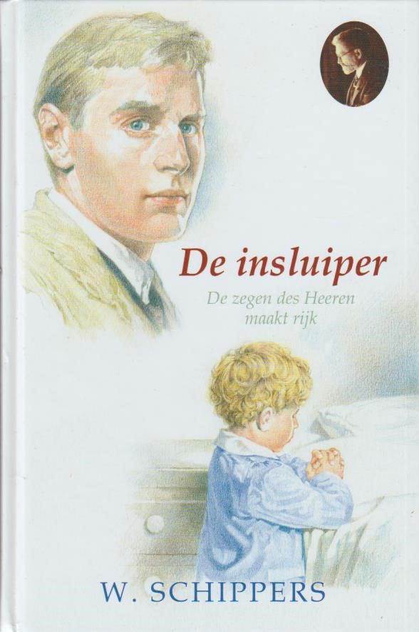 Schippers, W. De insluiper. De zegen des Heeren maakt rijk. Van der