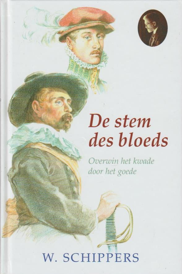 Schippers, W.: De stem des bloeds. Overwin het kwade door het goede.