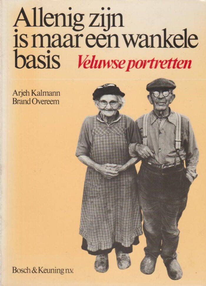 Kalmann, Arjeh, Brand Overeem: Allenig zijn is maar een wankele basis. Veluwse portretten.