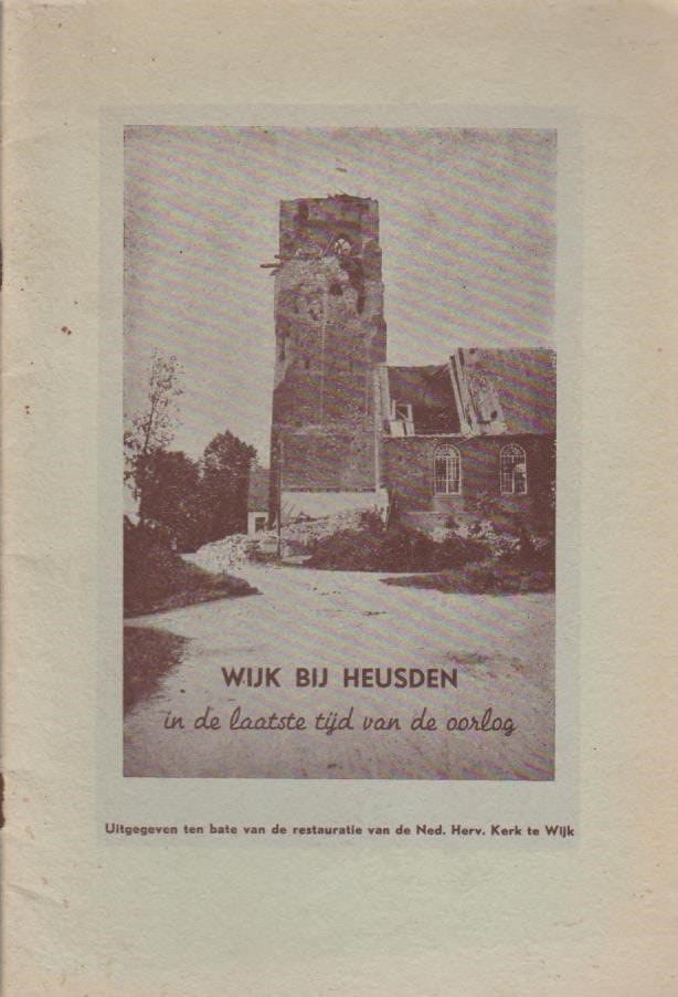 Hhg Wijk Bij Heusden Harkema, ds. H.: Wijk bij Heusden in de laatste tijd van de oorlog