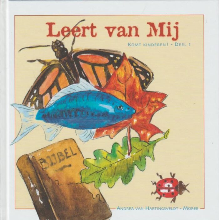 Hartingsveldt-Moree, Andrea van: Leert van mij. Komt kinderen! Deel 1 (nieuw)