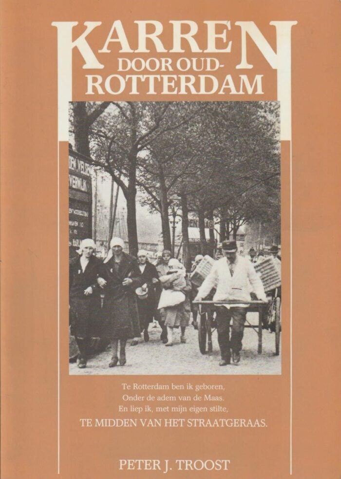 Troost, Peter J.: Karren door oud Rotterdam
