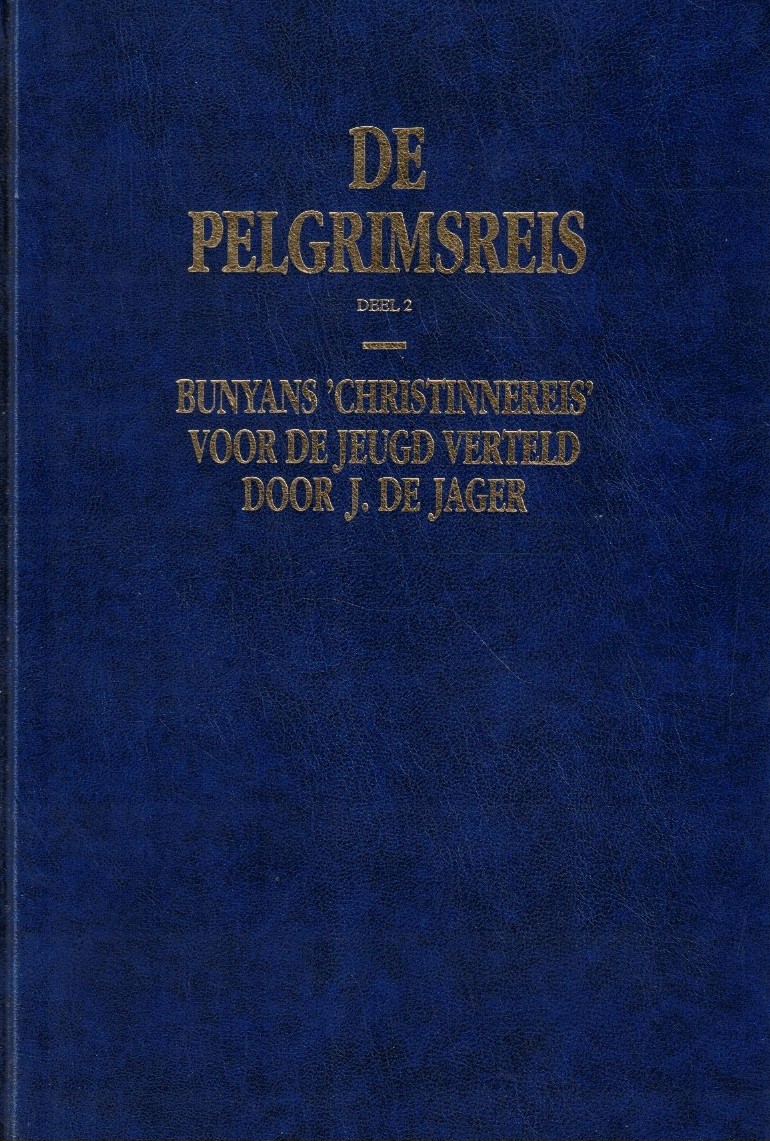 Bunyan, John, J. de Jager: De pelgrimsreis deel 1 en 2. De christenreis voor de jeugd verteld.
