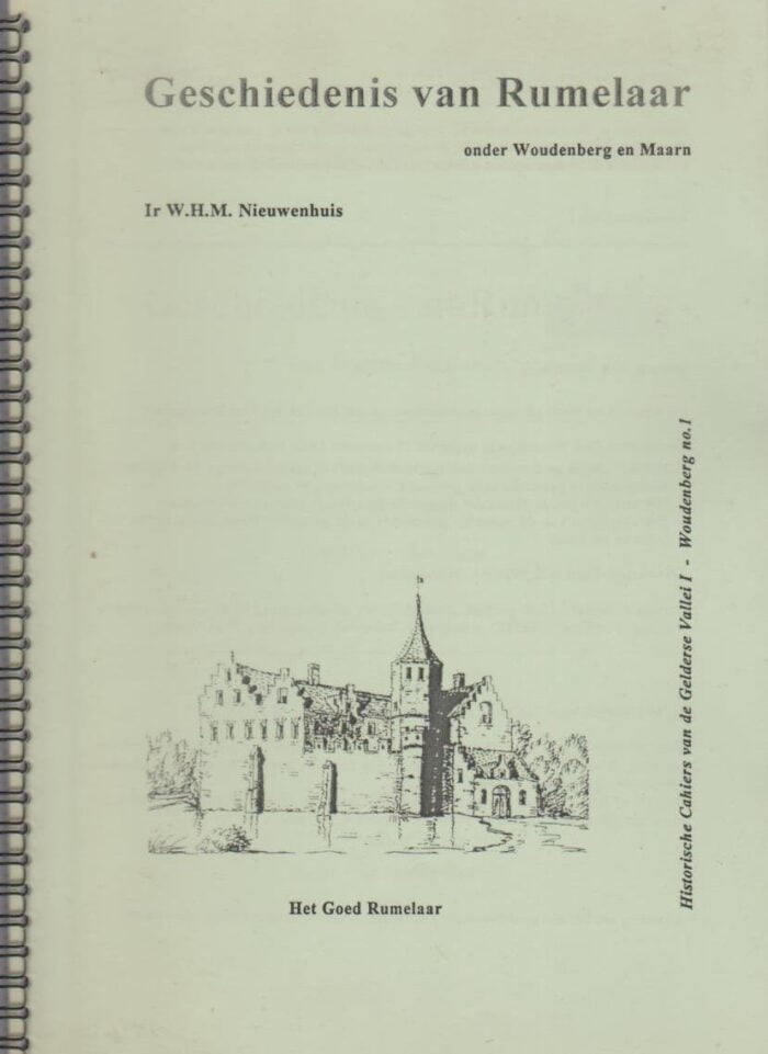 Nieuwenhuis, Ir. W.H.M.: Geschiedenis van Rumelaar onder Woudenberg en Maarn