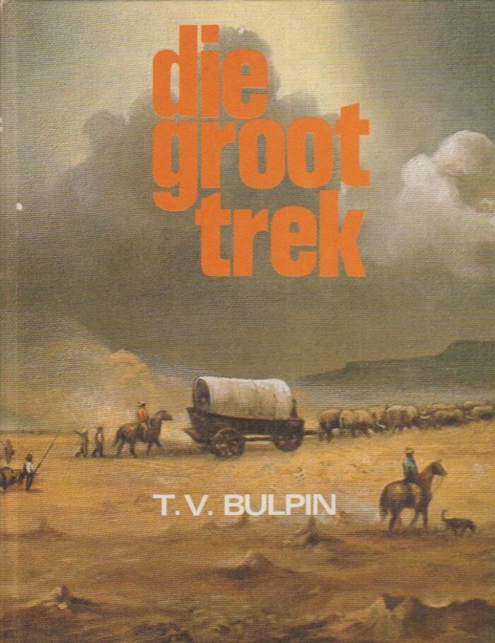 Bulpin, T.V.: Die groot trek