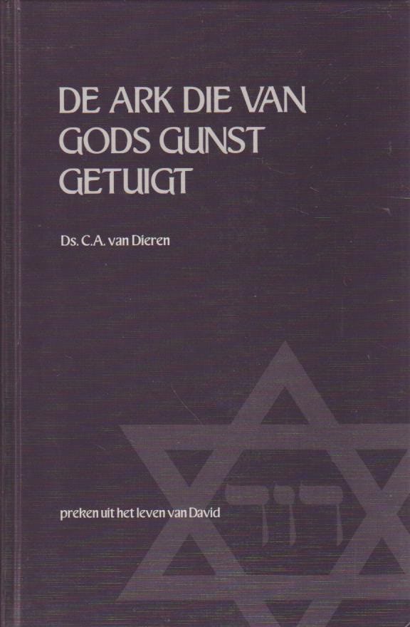 Ds Van Dieren Preken Dieren, ds. C.A. van: De ark die van Gods gunst getuigt. Preken over