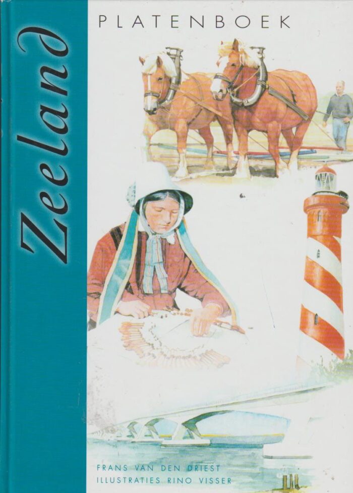 Driest, Frans van den: Platenboek Zeeland. Met illustraties van Rino Visser