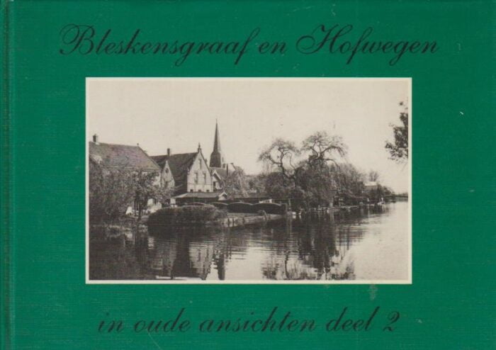 Molenaar, M.: Bleskensgraaf en Hofwegen in oude ansichten deel 2