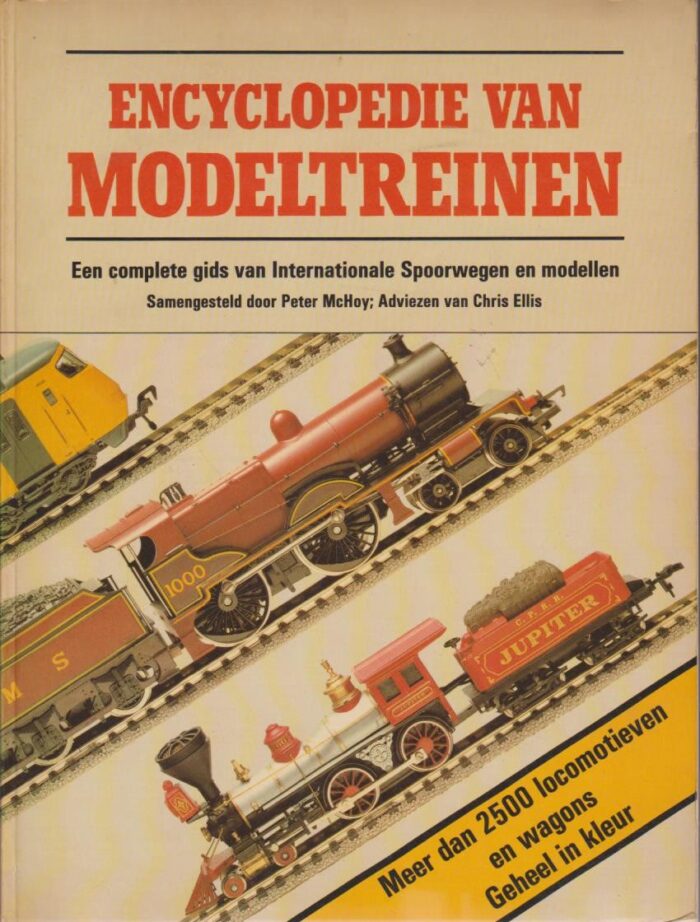 McHoy, Peter: Encyclopedie van modeltreinen. Een complete gids van Internationale Spoorwegen en modellen