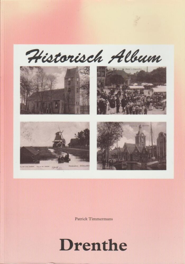 Timmermans, Patrick: Historische Album Drenthe