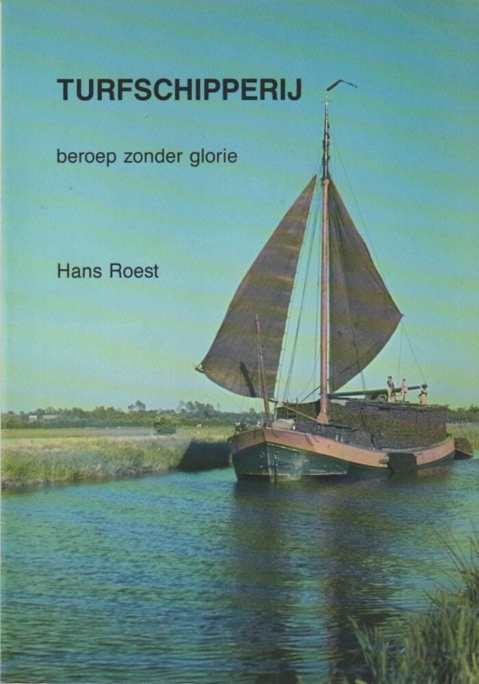 Roest, Hans: Turfschipperij. Beroep zonder glorie