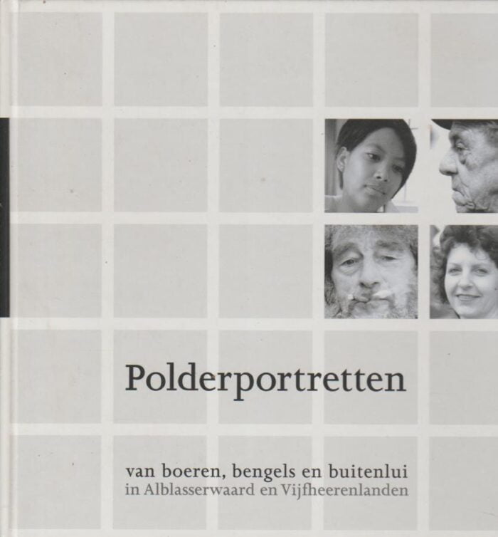 Vlerk, Andre van der: Polderportretten van boeren, bengels en buitenlui in Alblasserwaard en Vijfheerenlanden