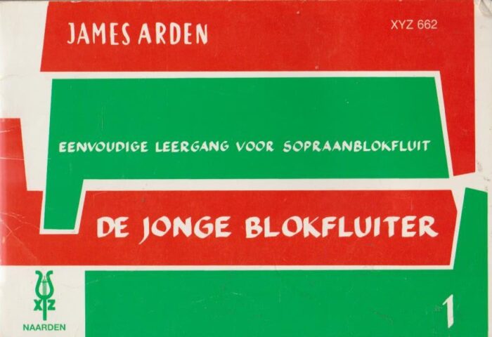 Arden, James: De jonge blokfluiter 1. Eenvoudige leergang voor sopraanblokfluit